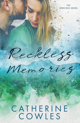 Reckless Memories - Cowles, Catherine