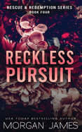 Reckless Pursuit