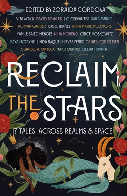 Reclaim the Stars: 17 Tales Across Realms & Space - Crdova, Zoraida