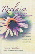 Reclaim Your Family from Addiction: How Couples and Families Recover Love and Meaning