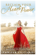 Reclaim Your Heart Power: How to Heal Your Heart and Find Personal Power After Narcissistic Abuse