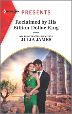 Reclaimed by His Billion-Dollar Ring - James, Julia