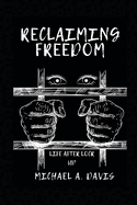 Reclaiming Freedom: Life After Lock Up