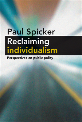 Reclaiming Individualism: Perspectives on Public Policy - Spicker, Paul