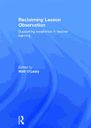 Reclaiming Lesson Observation: Supporting excellence in teacher learning