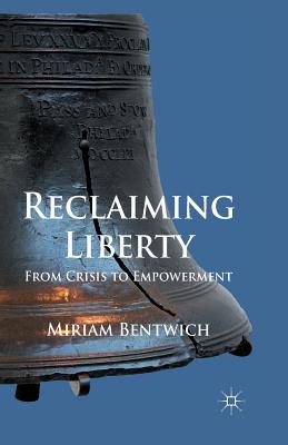 Reclaiming Liberty: From Crisis to Empowerment - Bentwich, M