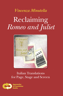 Reclaiming Romeo and Juliet: Italian Translations for Page, Stage and Screen