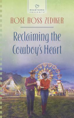 Reclaiming the Cowboy's Heart - Zediker, Rose Ross
