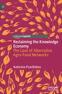 Reclaiming the Knowledge Economy: The Case of Alternative Agro-Food Networks