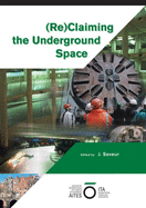 Reclaiming the Underground Space (2 Volume Set): Proceedings of the ITA World Tunneling Congress, Amsterdam 2003.