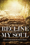 Recline In My Soul: Jeweled words kissing the heart to Heaven