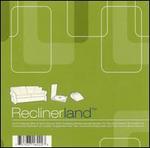 Reclinerland - Reclinerland