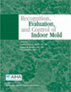 Recognition, Evaluation, Control of Indoor Mold