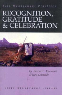 Recognition, Gratitude & Celebration - Townsend, Patrick, and Gebhardt, Joan, and Toensend, Patrick L