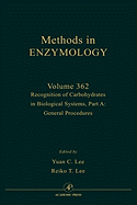 Recognition of Carbohydrates in Biological Systems, Part A: General Procedures: Volume 362