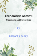 Recognizing Obesity: Treatments and Preventives