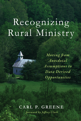 Recognizing Rural Ministry - Greene, Carl P, and Clark, Jeffrey (Foreword by)