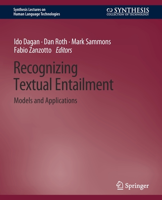 Recognizing Textual Entailment: Models and Applications - Dagan, Ido, and Roth, Dan, and Zanzotto, Fabio