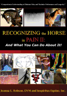 Recognizing the Horse in Pain II: And What You Can Do About It! - Robson DVM, Joanna L
