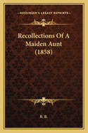 Recollections Of A Maiden Aunt (1858)