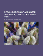 Recollections of a Minister to France, 1869-1877, Volume 11663