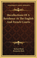 Recollections of a Residence at the English and French Courts