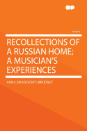 Recollections of a Russian Home: A Musician's Experiences