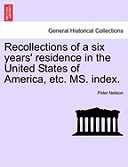 Recollections of a Six Years' Residence in the United States of America, Etc. Ms. Index. - Neilson, Peter, Reverend