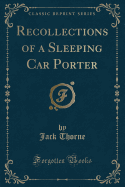 Recollections of a Sleeping Car Porter (Classic Reprint)