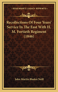 Recollections of Four Years' Service in the East with H. M. Fortieth Regiment (1846)