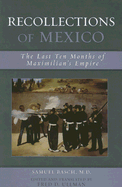 Recollections of Mexico: The Last Ten Months of Maximilian's Empire