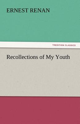 Recollections of My Youth - Renan, Ernest