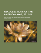 Recollections of the American War, 1812-14