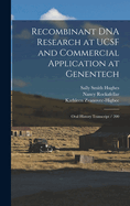 Recombinant DNA Research at Ucsf and Commercial Application at Genentech: Oral History Transcript / 200
