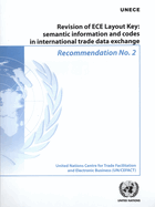 Recommendation No. 2 - Revision of ECE Layout Key: Semantic Information and Codes in International Trade Data Exchange