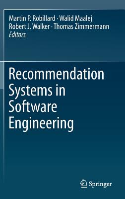 Recommendation Systems in Software Engineering - Robillard, Martin P. (Editor), and Maalej, Walid (Editor), and Walker, Robert J. (Editor)