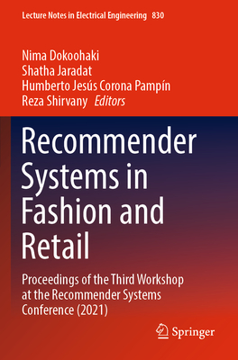 Recommender Systems in Fashion and Retail: Proceedings of the Third Workshop at the Recommender Systems Conference (2021) - Dokoohaki, Nima (Editor), and Jaradat, Shatha (Editor), and Corona Pampn, Humberto Jess (Editor)