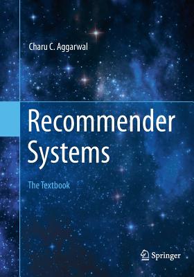 Recommender Systems: The Textbook - Aggarwal, Charu C