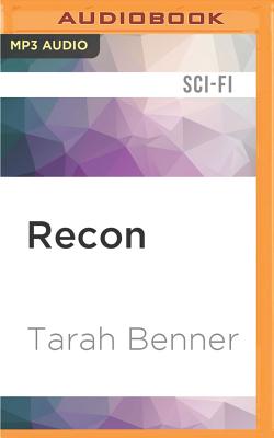 Recon - Benner, Tarah, and Goldstrom, Michael (Read by), and Maarleveld, Saskia (Read by)