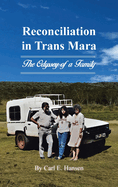 Reconciliation in Trans Mara: The Odyssey of a Family