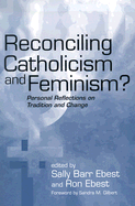 Reconciling Catholicism and Feminism?: Personal Reflections on Tradition and Change