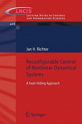 Reconfigurable Control of Nonlinear Dynamical Systems: A fault-hiding Approach - Richter, Jan H.