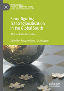 Reconfiguring Transregionalisation in the Global South: African-Asian Encounters