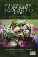 Reconnecting Consumers, Producers and Food: Exploring Alternatives