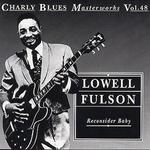 Reconsider Baby - Lowell Fulson