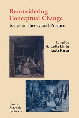 Reconsidering Conceptual Change: Issues in Theory and Practice - Limn, Margarita (Editor), and Mason, L. (Editor)