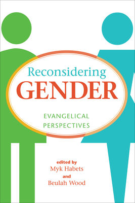 Reconsidering Gender - Habets, Myk (Editor), and Wood, Beulah (Editor), and Giles, Kevin (Foreword by)