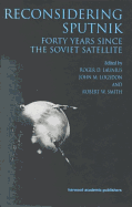 Reconsidering Sputnik: Forty Years Since the Soviet Satellite
