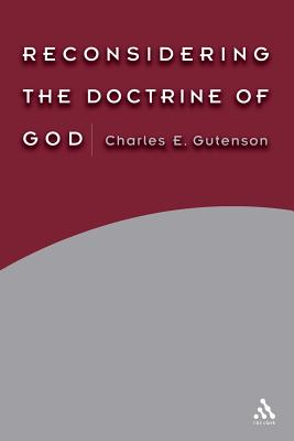 Reconsidering the Doctrine of God - Gutenson, Charles E