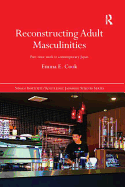 Reconstructing Adult Masculinities: Part-time Work in Contemporary Japan